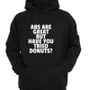 Abs Are Great But Have You Tried Donuts Hoodie SN