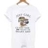 Jeep Girl Classy Sassy And A Bit Smart Assy T-Shirt SN