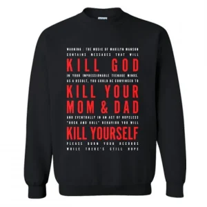 KILL GOD, KILL YOUR MOM & DAD, KILL YOURSELF Sweatshirt SN