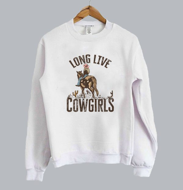 Long Live Cowgirls Sweatshirt SN