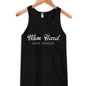 Mom Hard Wine Harder Tanktop SN