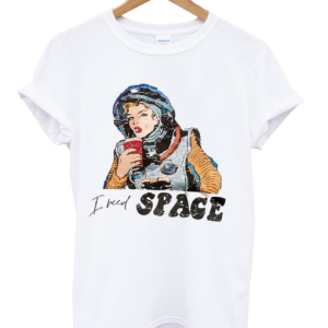 i need space tshirt SN