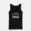 All You Need Is Yoga Tank Top SN