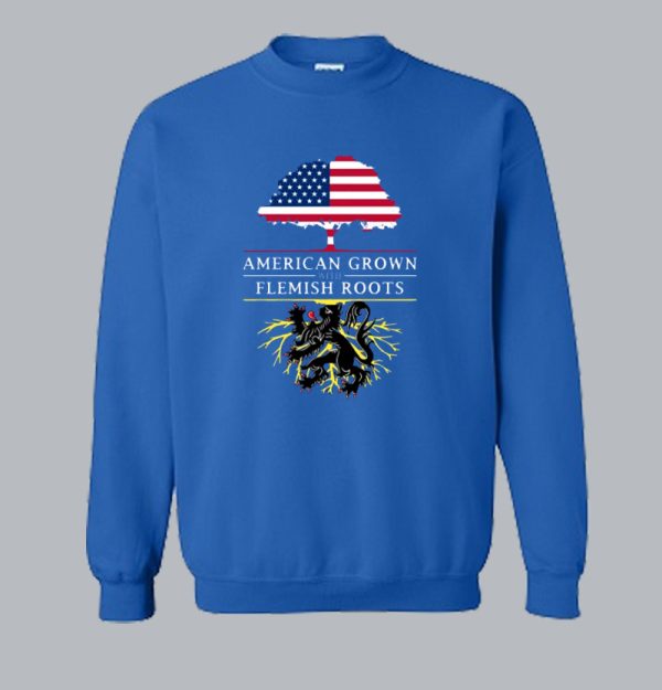 American Grown with Flemish Roots sweatshirt SN