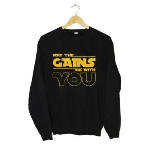 May The Gains Be With You Sweastshirt SN