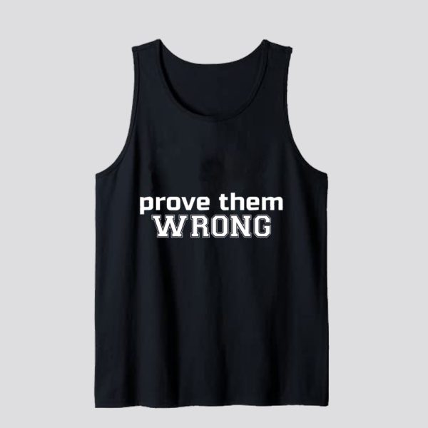 Prove them wrong Tank Top SN