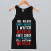 She Wears Short Skirts I Wash Netflix Tank Top SN