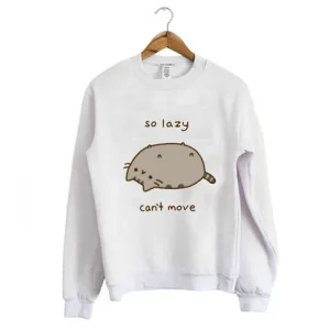 So Lazy Can’t Move Pusheen Sweatshirt SN