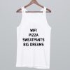 Wifi Pizza Sweatpants Big Dreams Tank Top SN