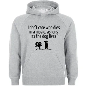 i dont care who dies in a movie Hoodie SN