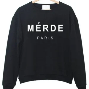 merde paris sweatshirt SN