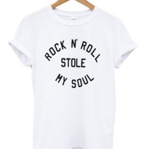 rock n roll stole my soul t shirt SN