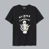 Aliens are Cumming T-Shirt SN