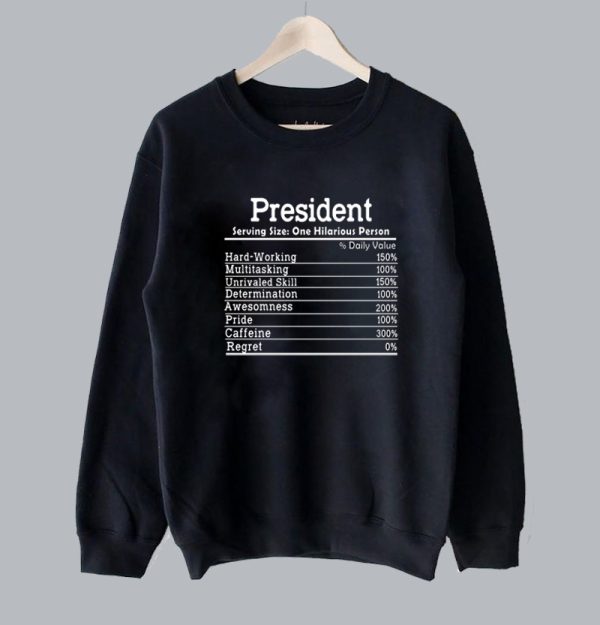 President Nutrition Facts Sweatshirt SN