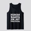 Human Rights Are Not Political Tank Top SN