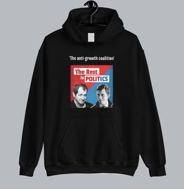 The Rest Is Politics Merch The Anti-Growth Coalition hoodie SN