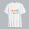 Be Real Not Perfect T Shirt SN