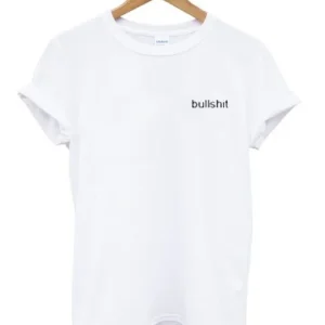 Bullshit T Shirt SN