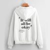 It Will All Be Okay Hoodie Back SN