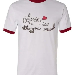 Love Is All You Need Ringer T Shirt SN