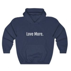 Love More hoodie SN