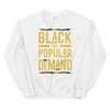 Black By Popular Demand Sweatshirt SN