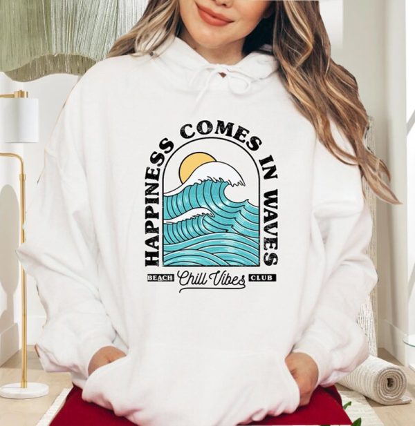 Happiness Comes in Waves Hoodie SN