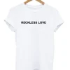 Reckless Love T-Shirt SN