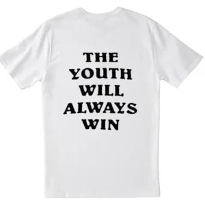 The Youth Will Always Win T Shirt Back SN