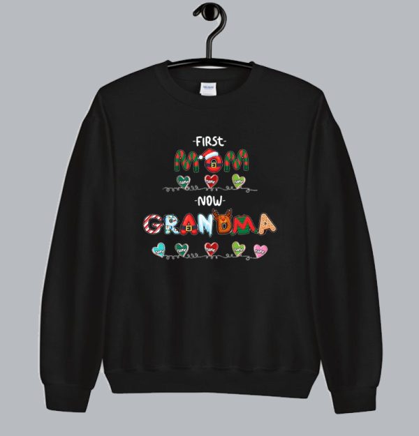 First Mom Now Grandma Christmas Sweatshirt SN