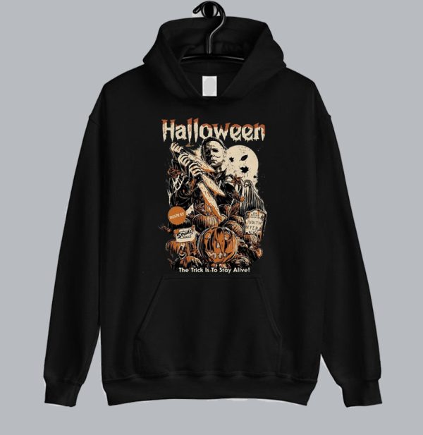 Halloween The Trick Is To Stay Alive Hoodie SN