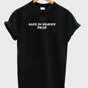 Safe in heaven Dead T-Shirt SN