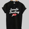 Sweetie Darling T Shirt SN