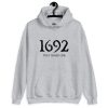 1692 They Missed One Hoodie SN