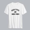 High Fives and Good Vibes T-shirt SN