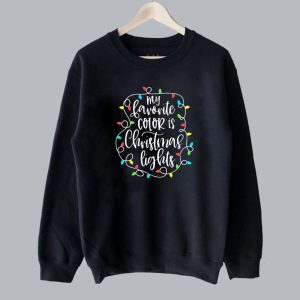 My Favorite Color Is Christmas Lights Sweatshirt SN