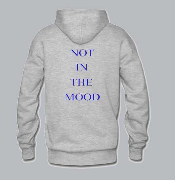 Not In The Mood Unisex Hoodie Back SN