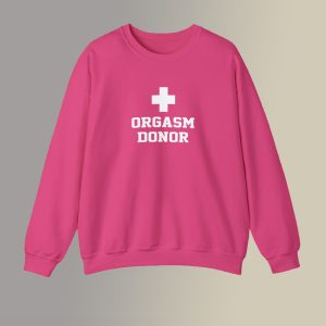 Orgasm Donor Sweatshirt SN
