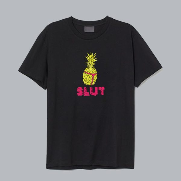 Pineapple Slut T Shirt SC