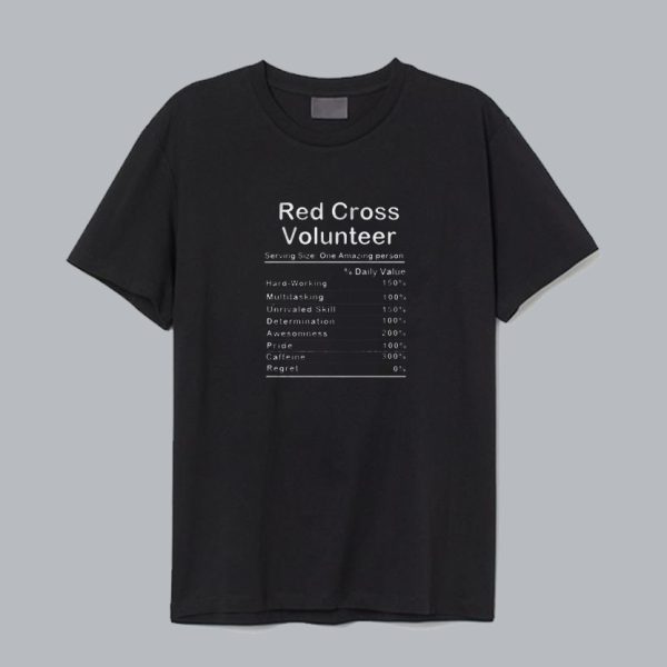 Red Cross Volunteer Nutrition Facts T Shirt SC