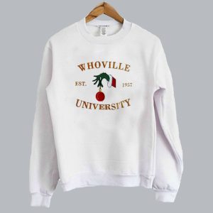 Whoville University Est 1957 Christmas Sweatshirt SN