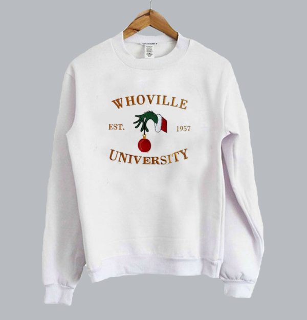 Whoville University Est 1957 Christmas Sweatshirt SN