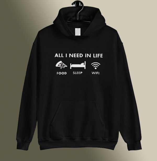 All I Need in Life Food Sleep WiFi Hoodie SC