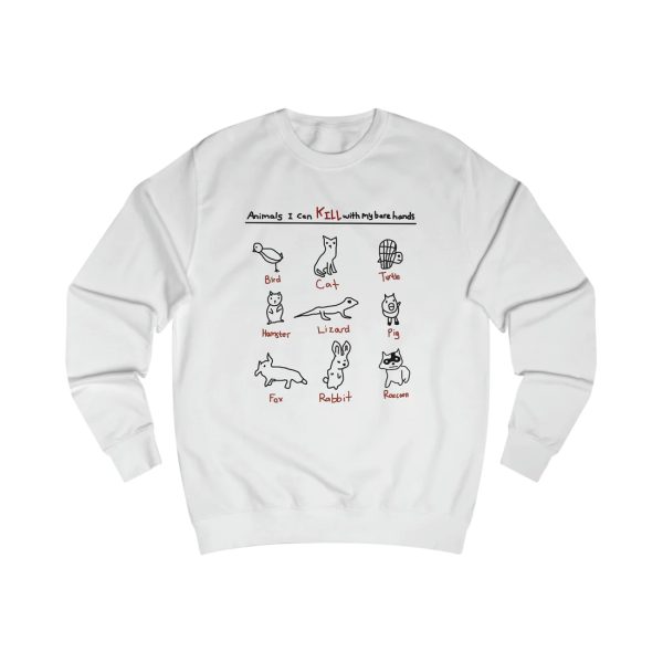 Animals I Can Kill With My Bare Hands Sweatshirt SC