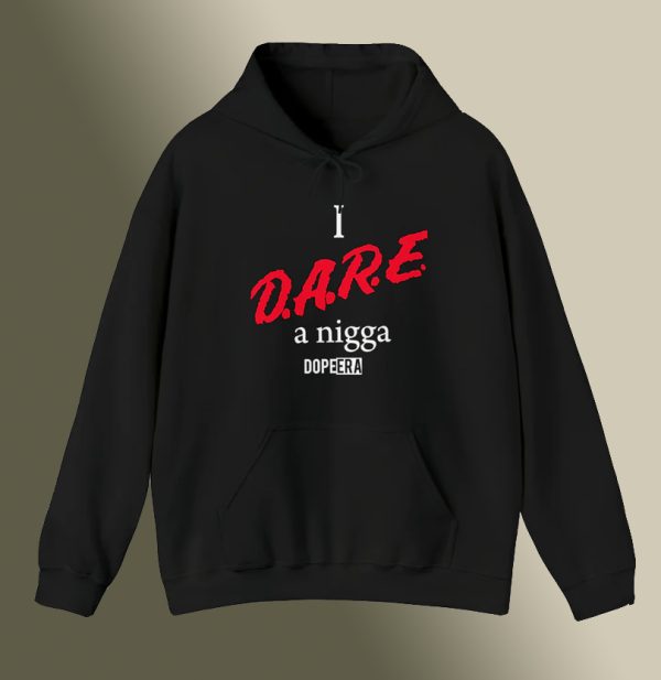 I D A R E a nigga Hoodie SC