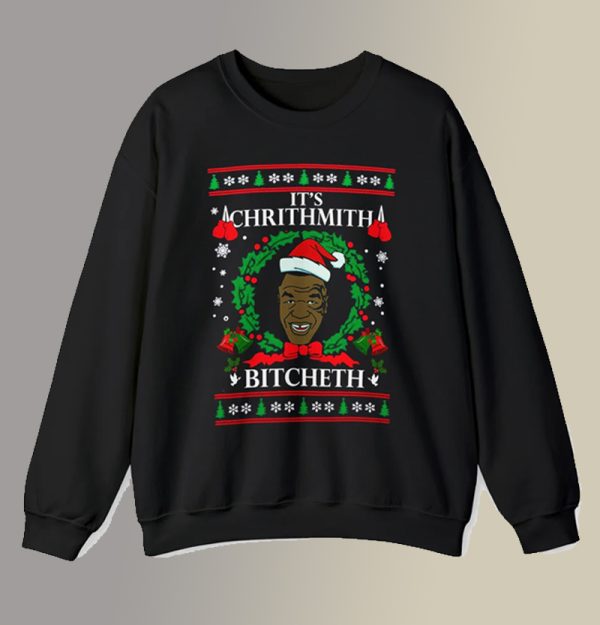 Merry Chrithmith Bitcheth Mike Tyson Ugly Christmas Sweatshirt SC