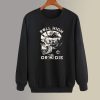 Roll High Or Die Dungeons Dragons Sweatshirts SC