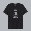 Snoopy Quote I Tried To Be Good T Shirt SC