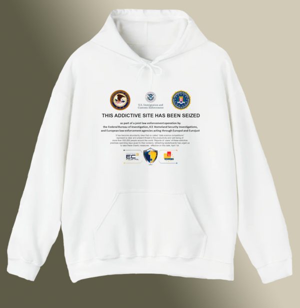 This ADDICTIVE Site Has Been Seized Hoodie SC