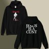 Vestal Masturbation Jesus Is a Cunt Hoodie (2SIDE) SC